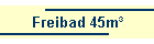 Freibad 45m