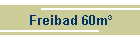 Freibad 60m